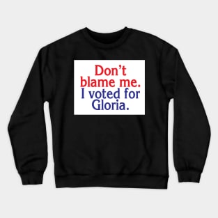 I Voted For Gloria Crewneck Sweatshirt